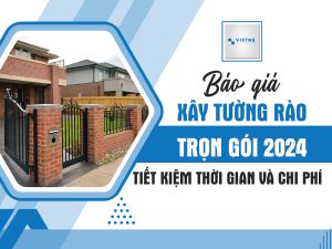 Báo giá xây tường rào trọn gói 2024: Tiết kiệm thời gian và chi phí