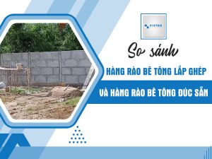 So sánh mẫu hàng rào bê tông lắp ghép và mẫu hàng rào bê tông đúc sẵn